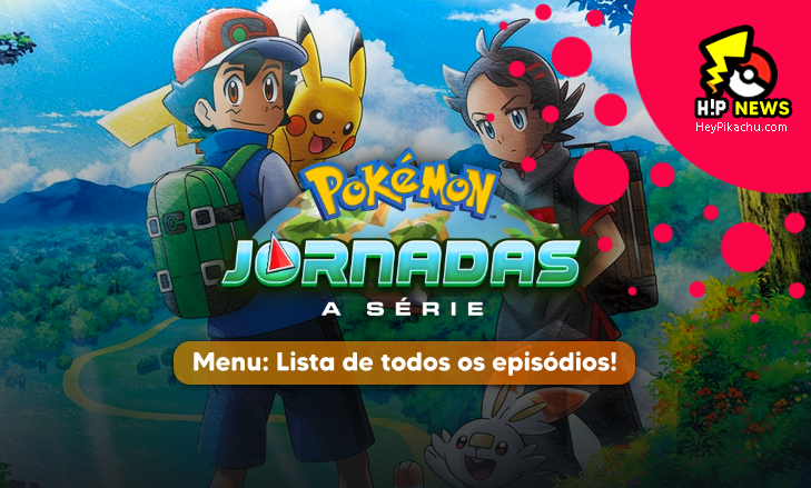 ◓ Menu Anime Pocket Monsters 2023 (Pokémon Journeys / Pokémon Jornadas):  Lista de todos os Episódios!